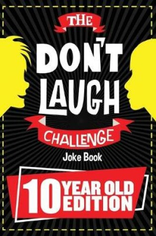 Cover of The Don't Laugh Challenge - 10 Year Old Edition