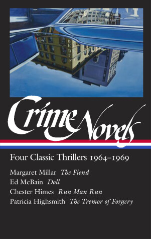 Crime Novels: Four Classic Thrillers 1964-1969 by Margaret Millar, Ed McBain, Chester Himes, Patricia Highsmith