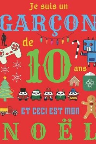 Cover of Je suis un garcon de 10 ans et ceci est mon Noel