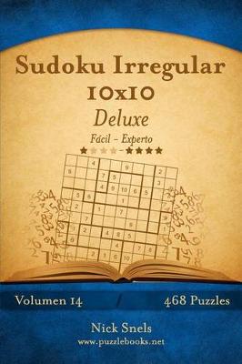 Cover of Sudoku Irregular 10x10 Deluxe - De Fácil a Experto - Volumen 14 - 468 Puzzles