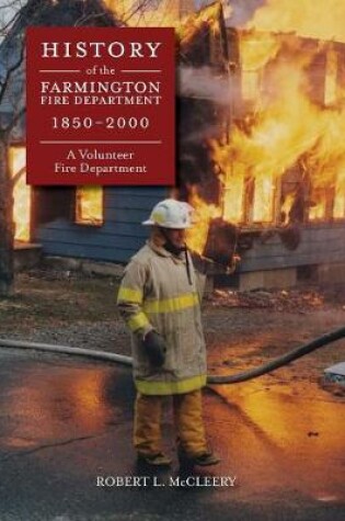 Cover of History of the Farmington Fire Department 1850 - 2000