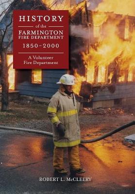 Cover of History of the Farmington Fire Department 1850 - 2000