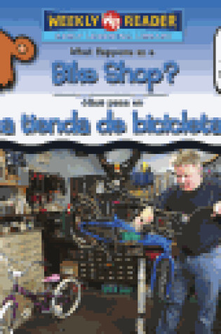 Cover of What Happens at a Bike Shop? / ¿Qué Pasa En Una Tienda de Bicicletas?