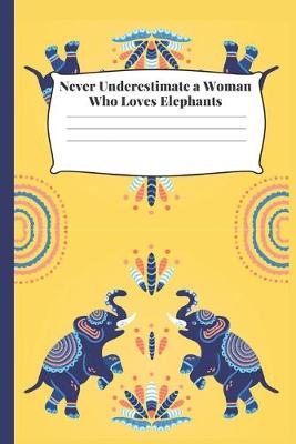 Book cover for Never underestimate a woman who loves elephants