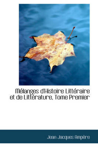 Cover of M Langes D'Histoire Litt Raire Et de Litt Rature, Tome Premier