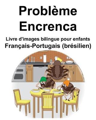 Book cover for Français-Portugais (brésilien) Problème/Encrenca Livre d'images bilingue pour enfants