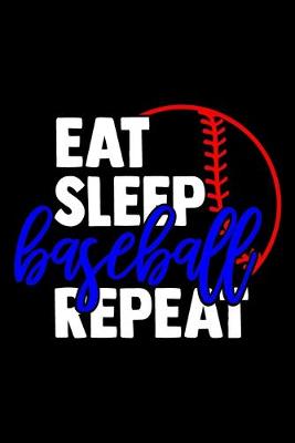 Book cover for Eat Sleep Baseball Repeat