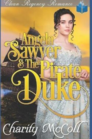 Cover of Angela Sawyer & the Pirate Duke