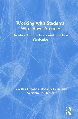 Book cover for Working with Students Who Have Anxiety