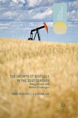 Cover of The Growth of Biofuels in the 21st Century