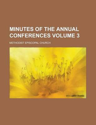 Book cover for Minutes of the Annual Conferences Volume 3