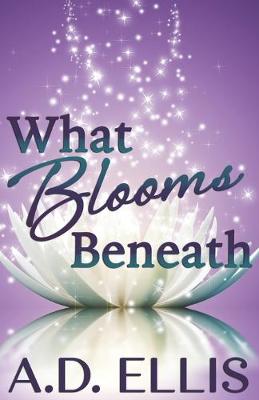 Book cover for What Blooms Beneath