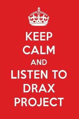 Cover of Keep Calm and Listen to Drax Project