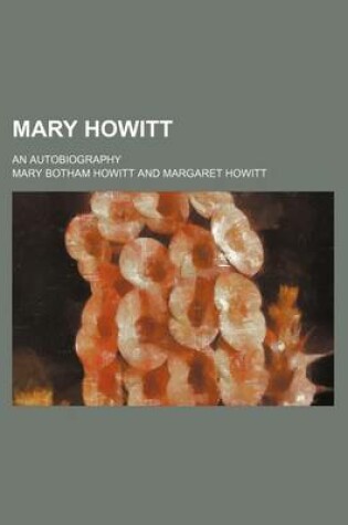 Cover of Mary Howitt (Volume 2); An Autobiography