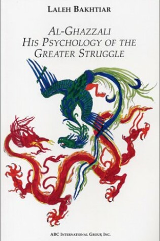 Cover of Al-Ghazzali His Psychology of the Greater Struggle