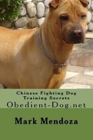 Cover of Chinese Fighting Dog Training Secrets