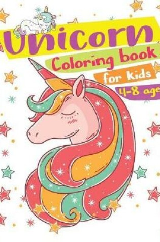 Cover of Unicorn Coloring Book for Kids Ages 4-8