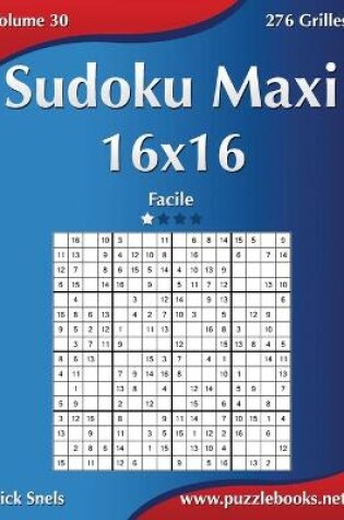 Cover of Sudoku Maxi 16x16 - Facile - Volume 30 - 276 Grilles