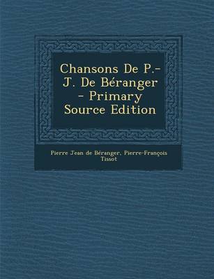 Book cover for Chansons de P.-J. de Beranger - Primary Source Edition