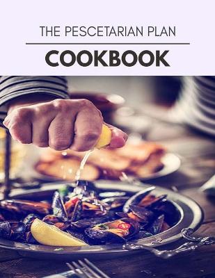 Book cover for The Pescetarian Plan Cookbook