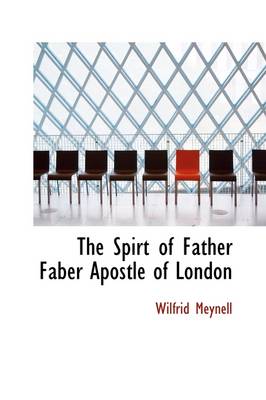 Book cover for The Spirt of Father Faber Apostle of London