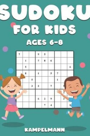 Cover of Sudoku for Kids Ages 6-8