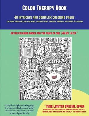 Cover of Color Therapy Book (40 Complex and Intricate Coloring Pages)
