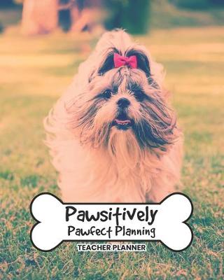 Book cover for Teacher Planner Pawsitively Pawfect Planning