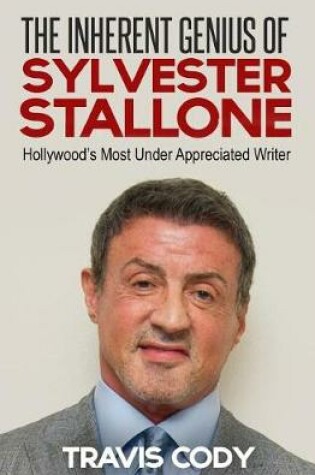 Cover of The Inherent Genius of Sylvester Stallone