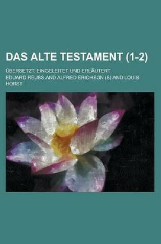 Cover of Das Alte Testament; Ubersetzt, Eingeleitet Und Erlautert (1-2 )