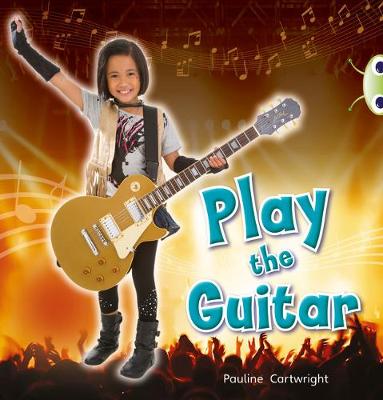 Book cover for Bug Club Non-fiction Blue (KS1) C/1B Play the Guitar 6-pack
