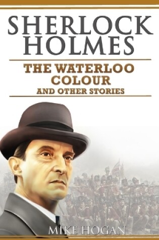 Cover of Sherlock Holmes - The Waterloo Colour and Other Stories