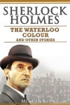 Book cover for Sherlock Holmes - The Waterloo Colour and Other Stories