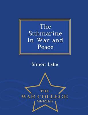 Book cover for The Submarine in War and Peace - War College Series