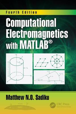 Book cover for Computational Electromagnetics with MATLAB, Fourth Edition