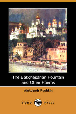 Book cover for The Bakchesarian Fountain and Other Poems (Dodo Press)