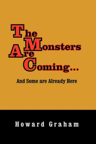 Cover of The Monsters Are Coming...and Some Are Already Here