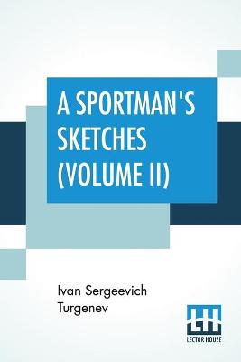 Book cover for A Sportman's Sketches (Volume II)