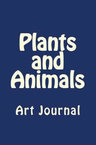 Cover of Plants and Animals