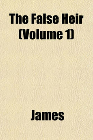 Cover of The False Heir (Volume 1)