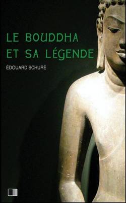 Book cover for Le Bouddha et sa Legende