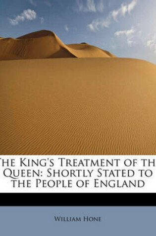 Cover of The King's Treatment of the Queen