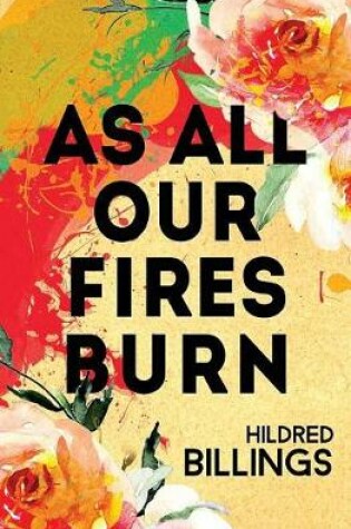 Cover of As All Our Fires Burn