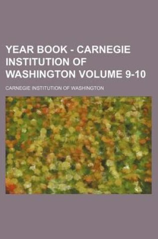 Cover of Year Book - Carnegie Institution of Washington Volume 9-10