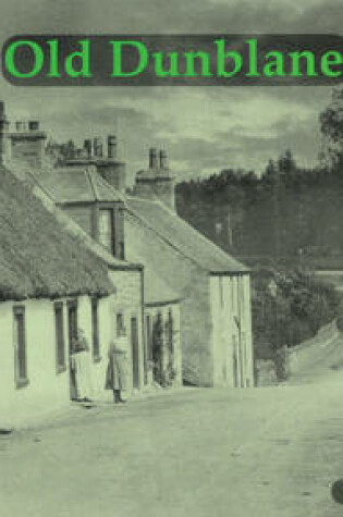 Cover of Old Dunblane with Ashfield, Kinbuck and Sheriffmuir