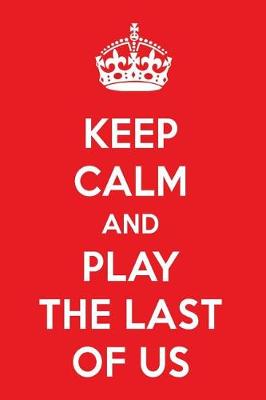 Book cover for Keep Calm and Play the Last of Us