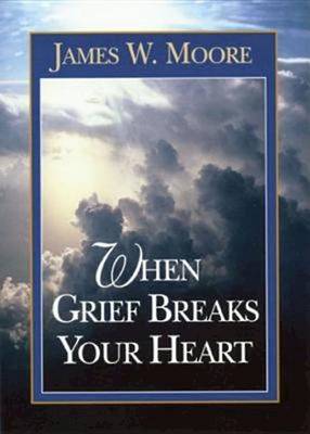 Book cover for When Grief Breaks Your Heart