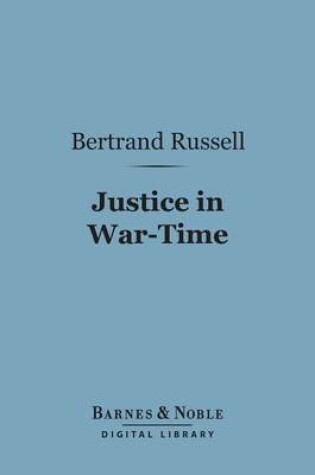 Cover of Justice in War-Time (Barnes & Noble Digital Library)