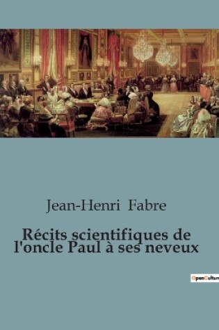 Cover of Récits scientifiques de l'oncle Paul à ses neveux