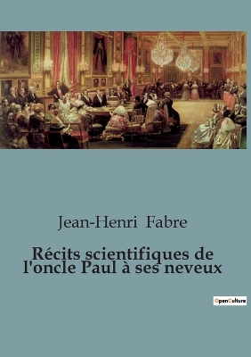 Book cover for Récits scientifiques de l'oncle Paul à ses neveux